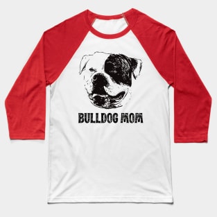 American Bulldog Mom - Bulldog Dog Mom Baseball T-Shirt